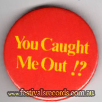 You Caught Me Out Button